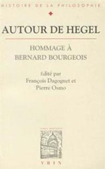 Autour de Hegel: Hommage a Bernard Bourgeois