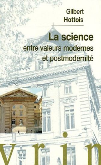 La Science Entre Valeurs Modernes Et Postmodernite: Conference Au College de France