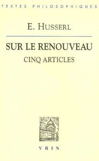 Edmund Husserl: Sur Le Renouveau: Cinq Articles