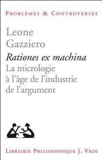 Rationes Ex Machina: La Micrologie A L'Age de L'Industrie de L'Argument