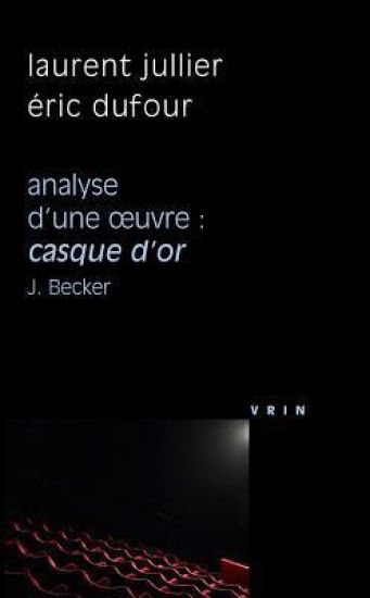 Casque D'Or (J. Becker, 1952) Analyse D'Une Oeuvre