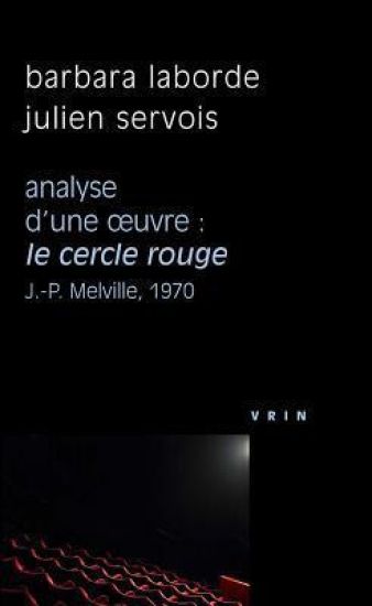 Le Cercle Rouge (J.-P. Melville, 1970) Analyse D'Une Oeuvre