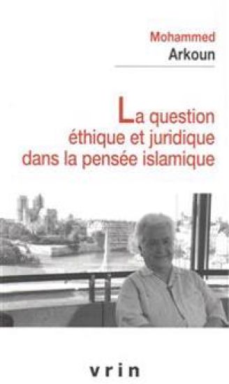 La Question Ethique Et Juridique Dans La Pensee Islamique