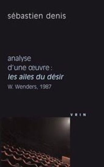 Les Ailes Du Desir (W. Wenders, 1987): Analyse D'Une Oeuvre