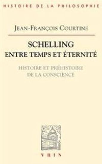 Schelling Entre Temps Et Eternite: Histoire Et Prehistoire de La Conscience