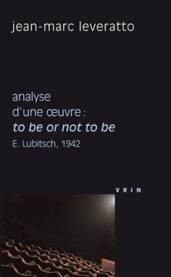 To Be or Not to Be (E. Lubitsch, 1942) Analyse D'Une Oeuvre