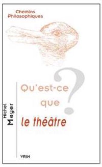 Qu'est-Ce Que Le Theatre?