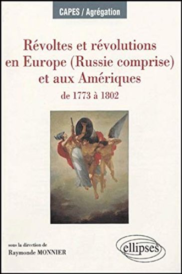 Révoltes et révolutions en Europe (Russie comprise) et  aux Amériques de 1773 à 1802