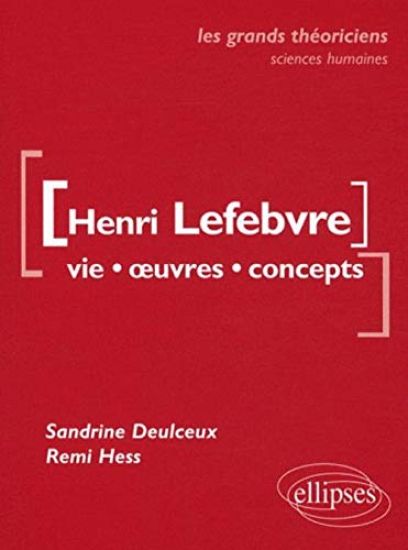 Lefebvre Henri  - Vie, ¿uvres, concepts