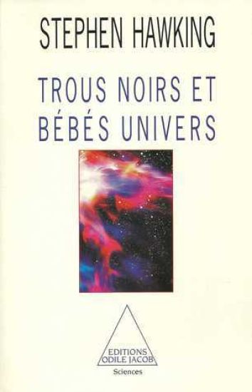 Black Holes and Baby Universes / TROUS NOIRS ET BEBES UNIVERS