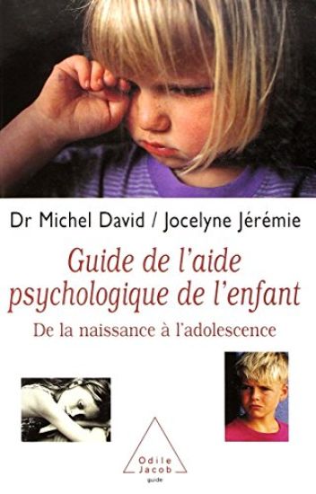 A Guide to Psychological Help for Children: From Birth to Adolescence / Guide de l'aide psychologique de l'enfant: De la naissance à l'adolescence
