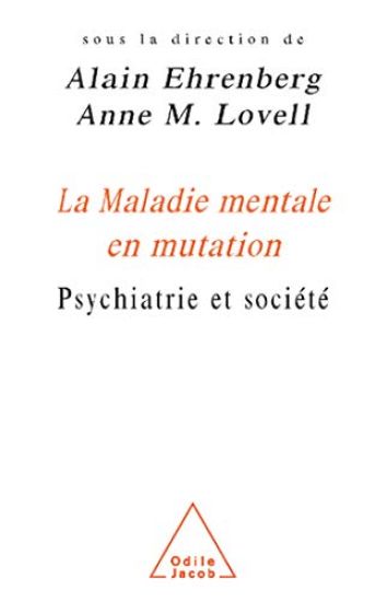 Changing Perception of Mental Illness / La Maladie mentale en mutation: Psychiatrie et société