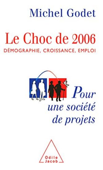 Impact of 2006: Demographics, Growth, Employment / Le Choc de 2006: Démographie, croissance, emploi. Pour une société de projets