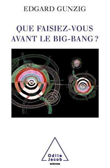 What Were You Doing Before the Big Bang ? / Que faisiez-vous avant le Big Bang ?