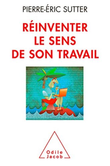 Reinventing the Meaning of Your Job / Réinventer le sens de son travail