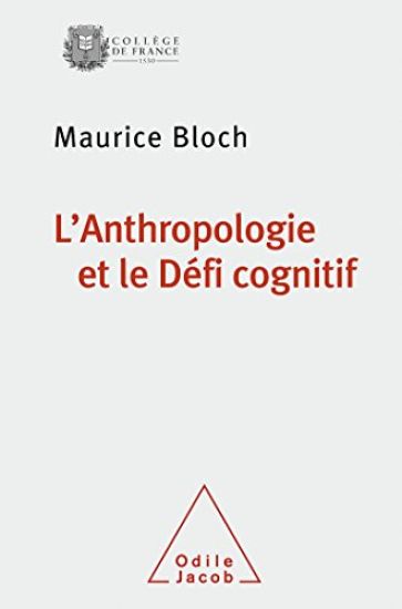 Anthropology and the Cognitive Challenge / L'Anthropologie et le Défi cognitif