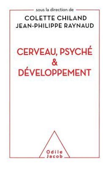 Brain, the Psyche and Development / Cerveau, psyché et développement