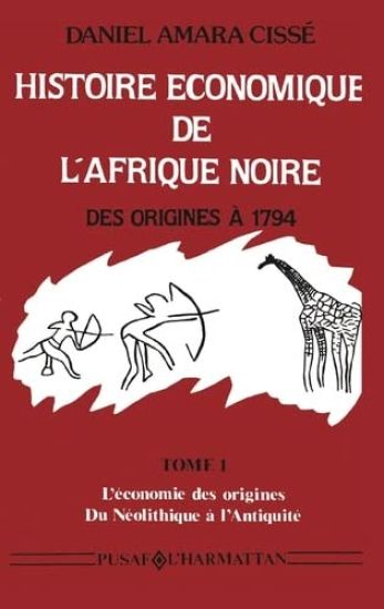 Histoire économique de l'Afrique noire - Des origines à 1794