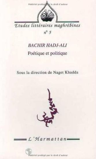 Bachir Hadj-Ali, poétique et politique