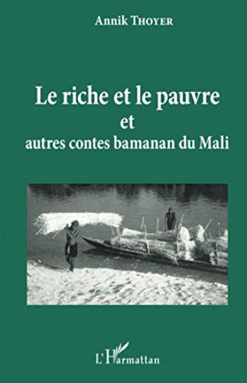 Le riche et le pauvre et autres contes Bamanan du Mali