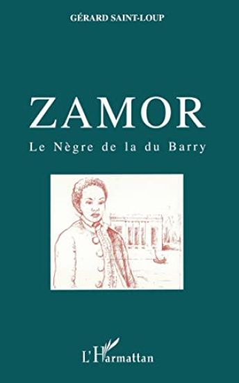 ZAMOR, le Nègre de la du Barry