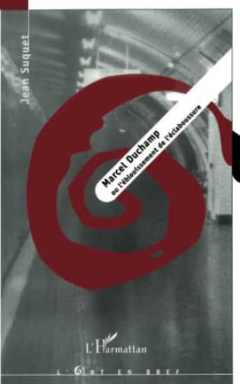 MARCEL DUCHAMP ou l'éblouissement de l'éclaboussure