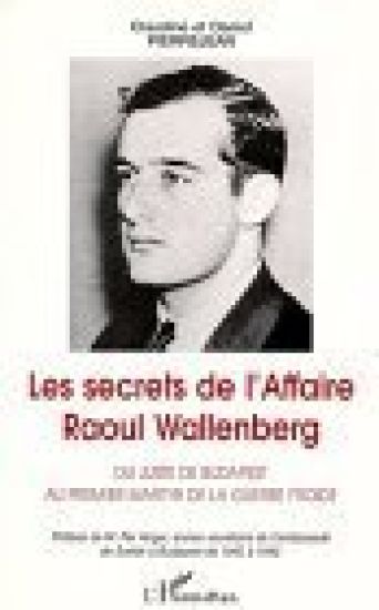 Les Secrets de l'affaire Raoul Wallenberg
