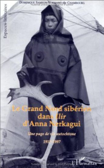 LE GRAND NORD SIBERIEN DANS " ILIR " D'ANNA NERKAGUI