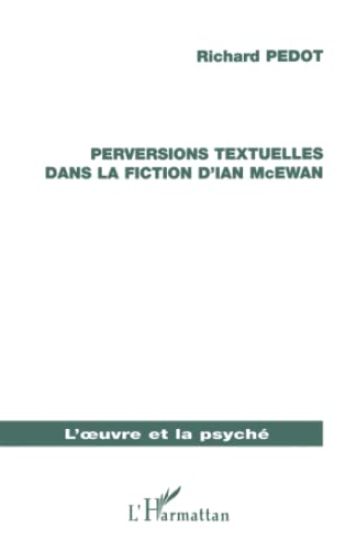 PERVERSIONS TEXTUELLES DANS LA FICTION D'IAN MC EWAN
