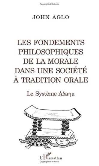 LES FONDEMENTS PHILOSOPHIQUES DE LA MORALE DANS UNE SOCIÉTÉ À TRADITION ORALE