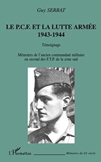 LE P.C.F. ET LA LUTTE ARMÉE 1943-1944 - TÉMOIGNAGE