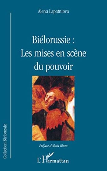 Biélorussie: les mises en scène du pouvoir