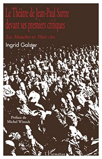 LE THÉÂTRE DE JEAN-PAUL SARTRE DEVANT SES PREMIERS CRITIQUES
