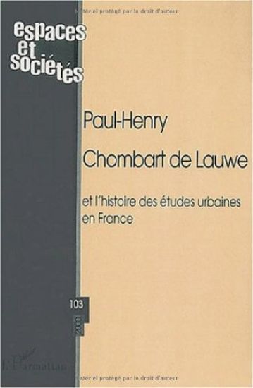 PAUL-HENRY CHOMBART DE LAUWE et l¿histoire des études urbaines en France