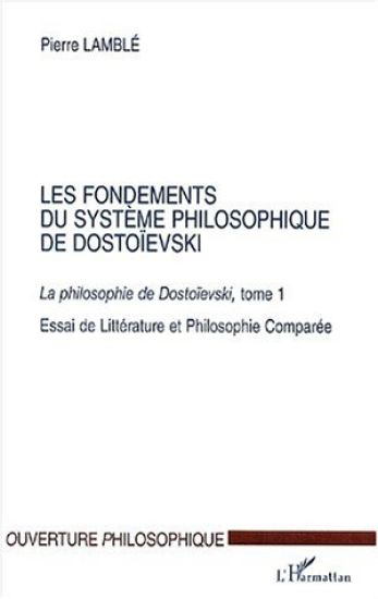 LES FONDEMENTS DU SYSTÈME PHILOSOPHIQUE DE DOSTOÏEVSKI