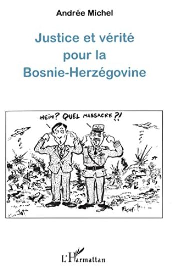 JUSTICE ET VÉRITÉ POUR LA BOSNIE-HERZÉGOVINE