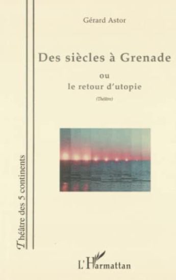 DES SIÈCLES À GRENADE OU LE RETOUR D'UTOPIE