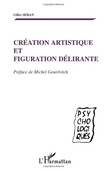CRÉATION ARTISTIQUE ET FIGURATION DÉLIRANTE