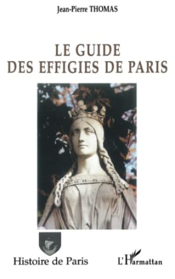 LE GUIDE DES EFFIGIES DE PARIS