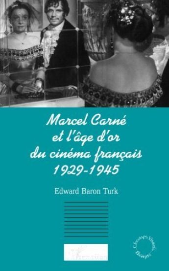 MARCEL CARNÉ ET L'ÂGE D'OR DU CINÉMA FRANÇAIS 1929-1945