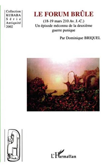 LE FORUM BRÛLE (18-19 mars 210 Av. J. -C.)