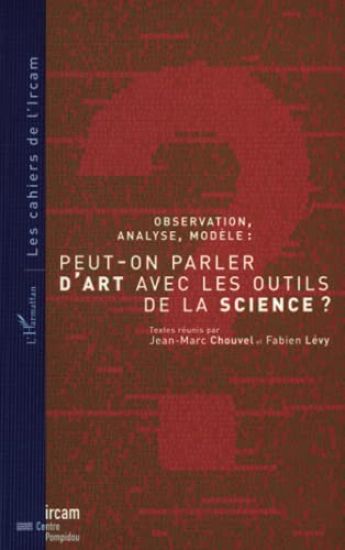 OBSERVATION, ANALYSE, MODÈLE : PEUT-ON PARLER D'ART AVEC LES OUTILS DE LA SCIENCE ?