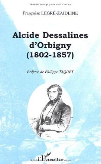 ALCIDE DESSALINES D'ORBIGNY (1802-1857)