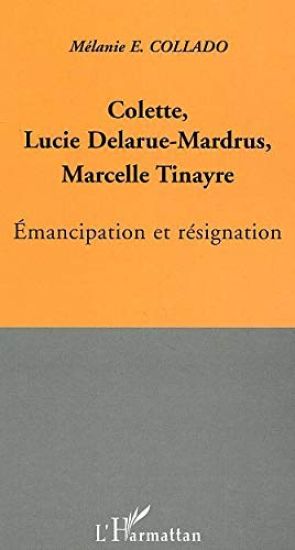 Colette, Lucie Delarue-Mardrus, Marcelle Tinayre