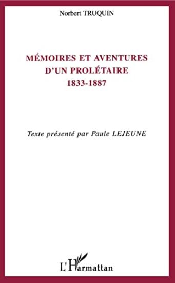 Mémoires et aventures d'un prolétaire 1833-1887