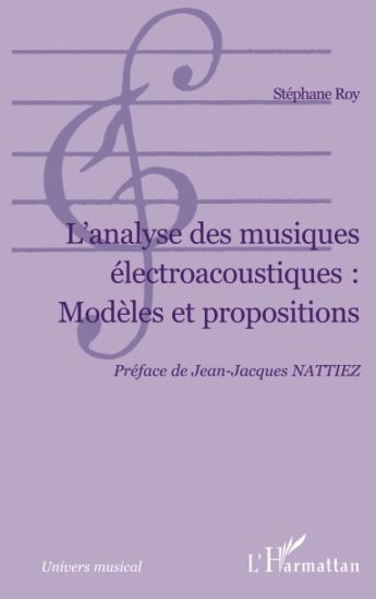 L'Analyse des musiques électroacoustiques : Modèles et propositions