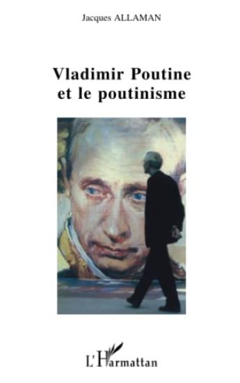 Vladimir Poutine et le poutinisme