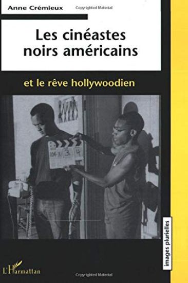 Les cinéastes noirs américains et le rêve hollywoodien