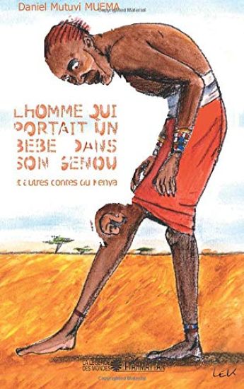 L'homme qui portait un bébé dans son genou et autres contes du Kenya