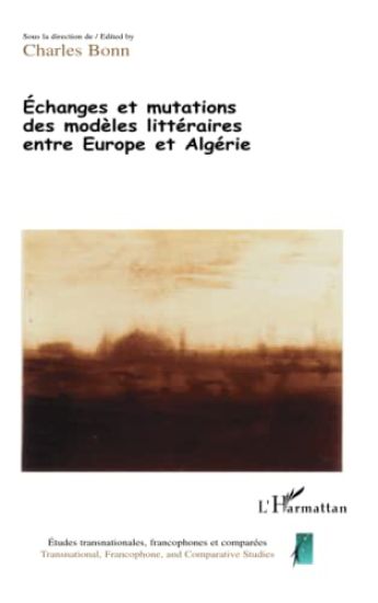 Echanges et mutations des modèles littéraires entre Europe et Algérie